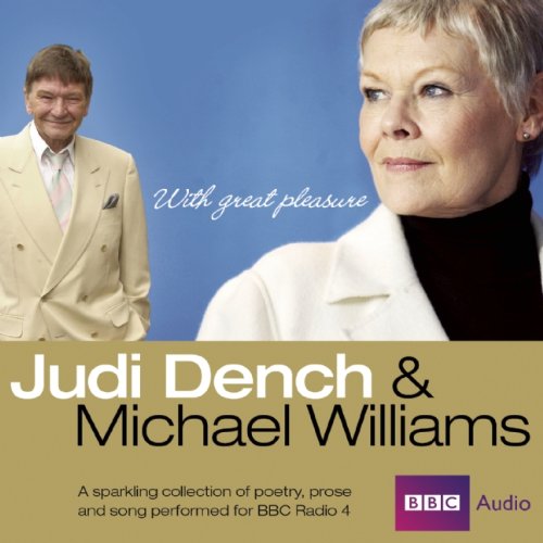 Judi Dench & Michael Williams: With Great Pleasure: A Sparkling Collection of Poetry, Prose and Song Performed for BBC Radio 4 - 6703