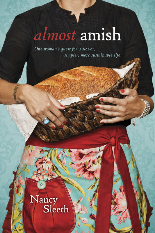 Almost Amish: One Woman's Quest for a Slower, Simpler, More Sustainable Life - 3567