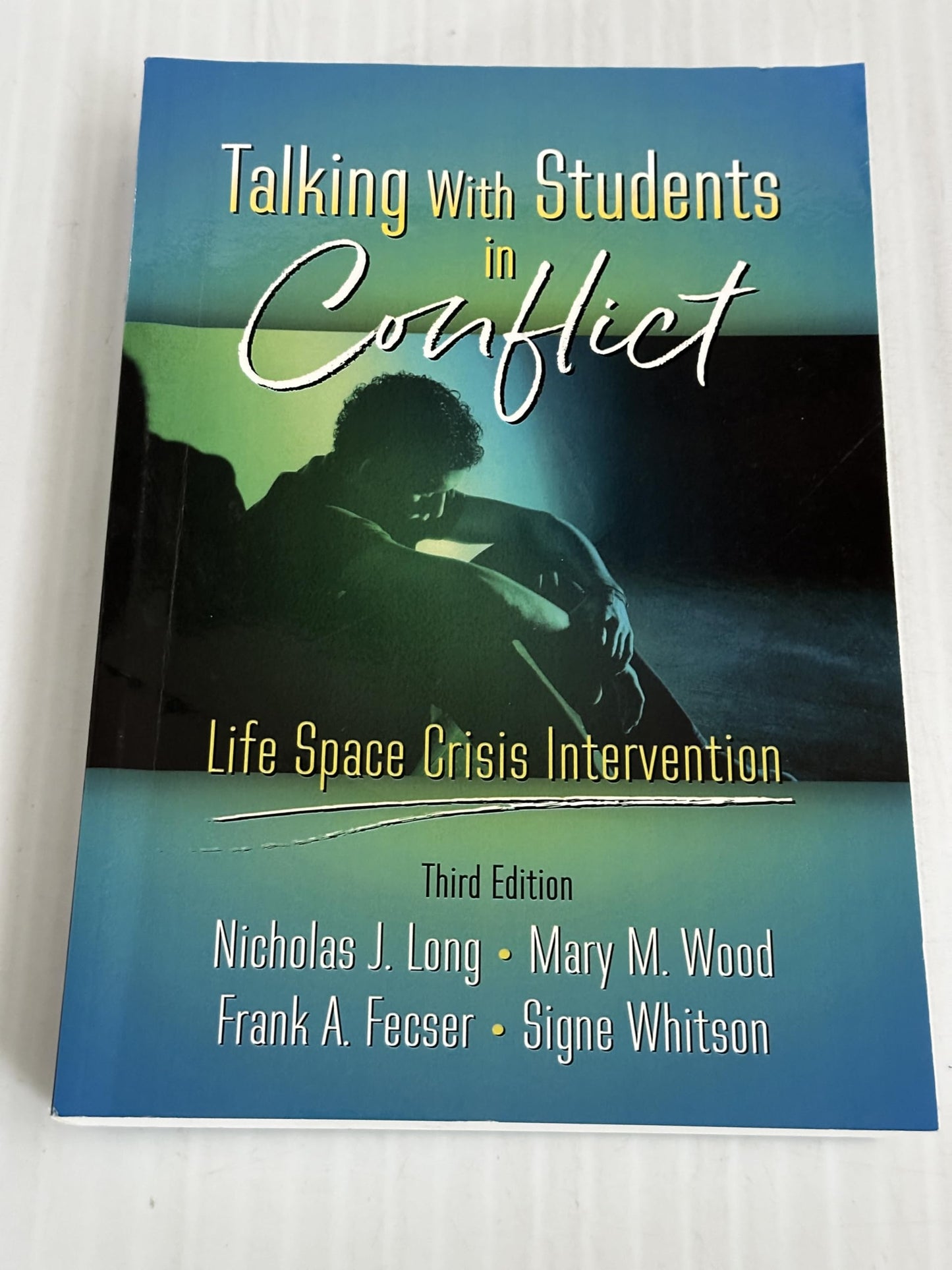 Talking with Students in Conflict_ Life Space Crisis Intervention, 3rd edition