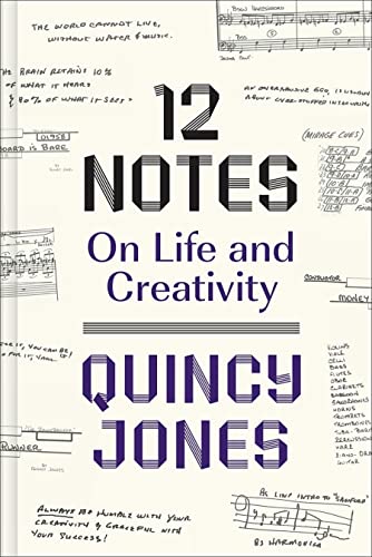12 Notes: Quincy Jones distills a lifetime of musical wisdom into twelve practical creative lessons.