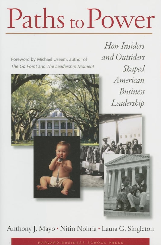 Paths to Power: How Insiders and Outsiders Shaped American Business Leadership - 3523