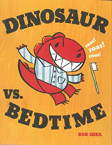 Dinosaur vs. Bedtime (A Dinosaur vs. Book, 1)