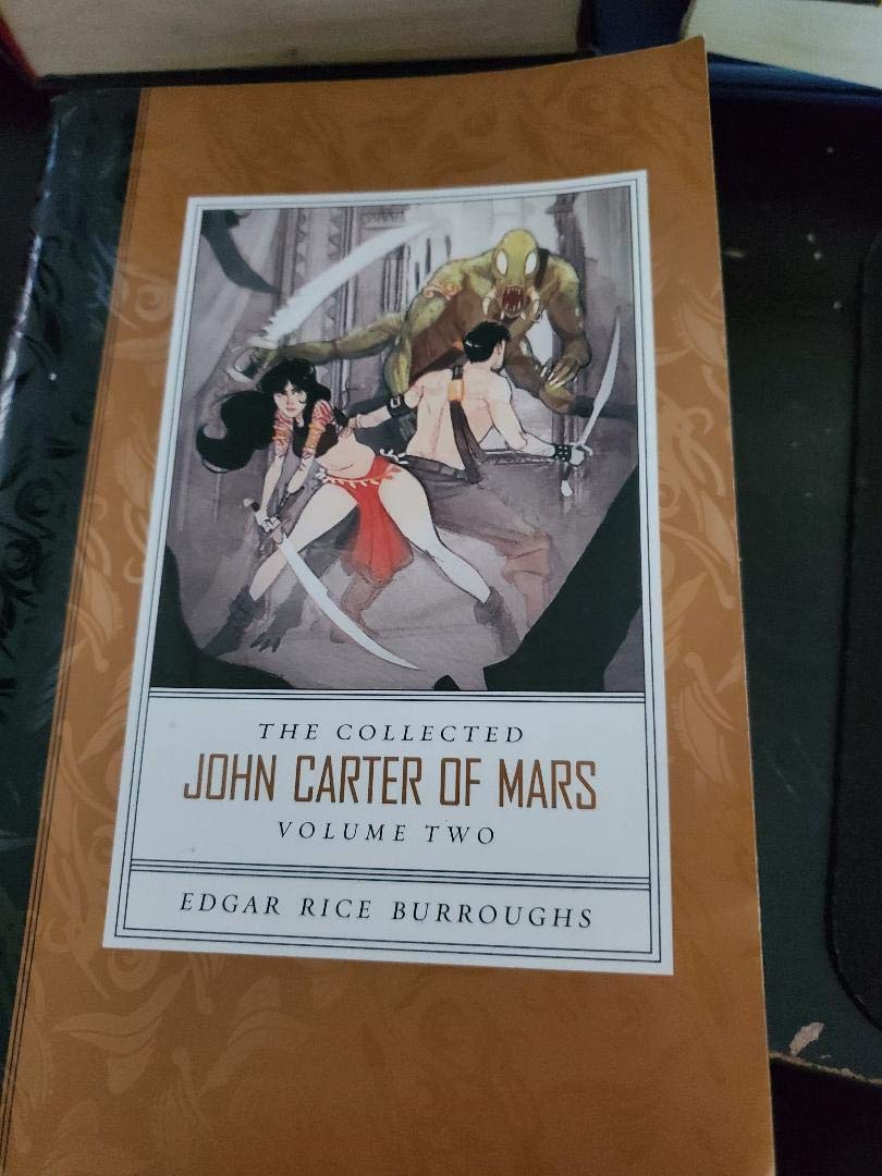 The Collected John Carter of Mars, Vol. 2: Thuvia, Maid of Mars / The Chessmen of Mars / The Master Mind of Mars / A Fighting Man of Mars