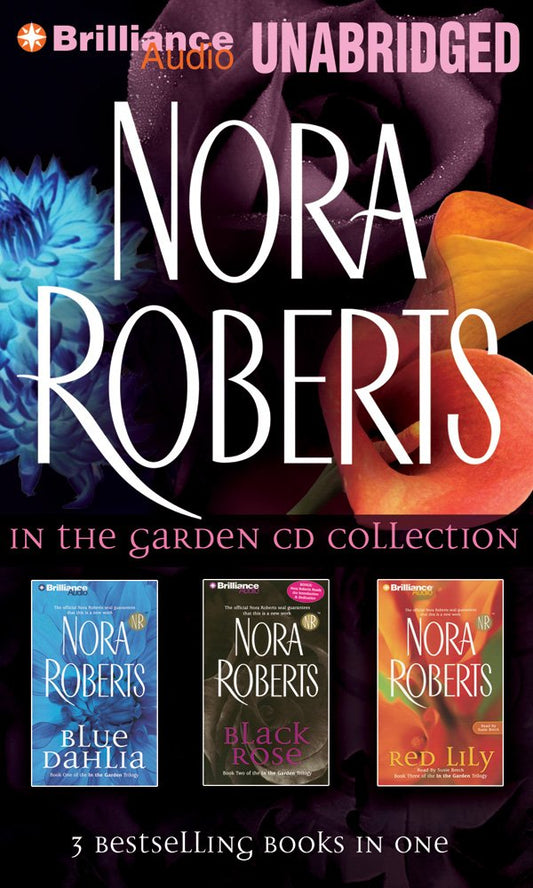 Nora Roberts In the Garden CD Collection: Blue Dahlia, Black Rose, Red Lily (In the Garden Series) - 7726