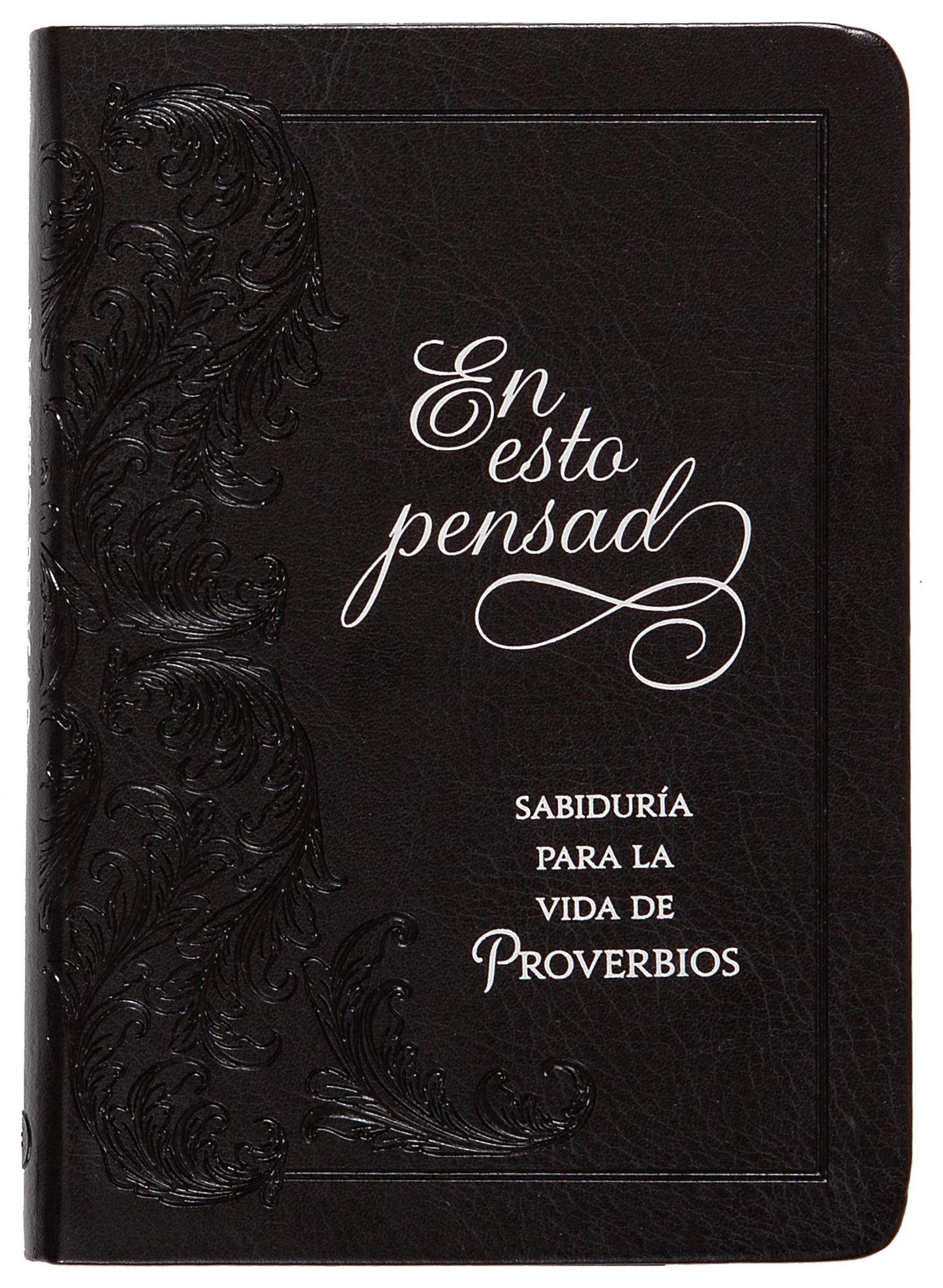 En Esto Pensad: Sabiduría Para La Vida de Proverbios (Spanish Edition)