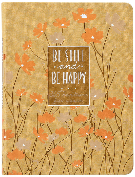 Be Still and Be Happy: 365 Devotions for Women