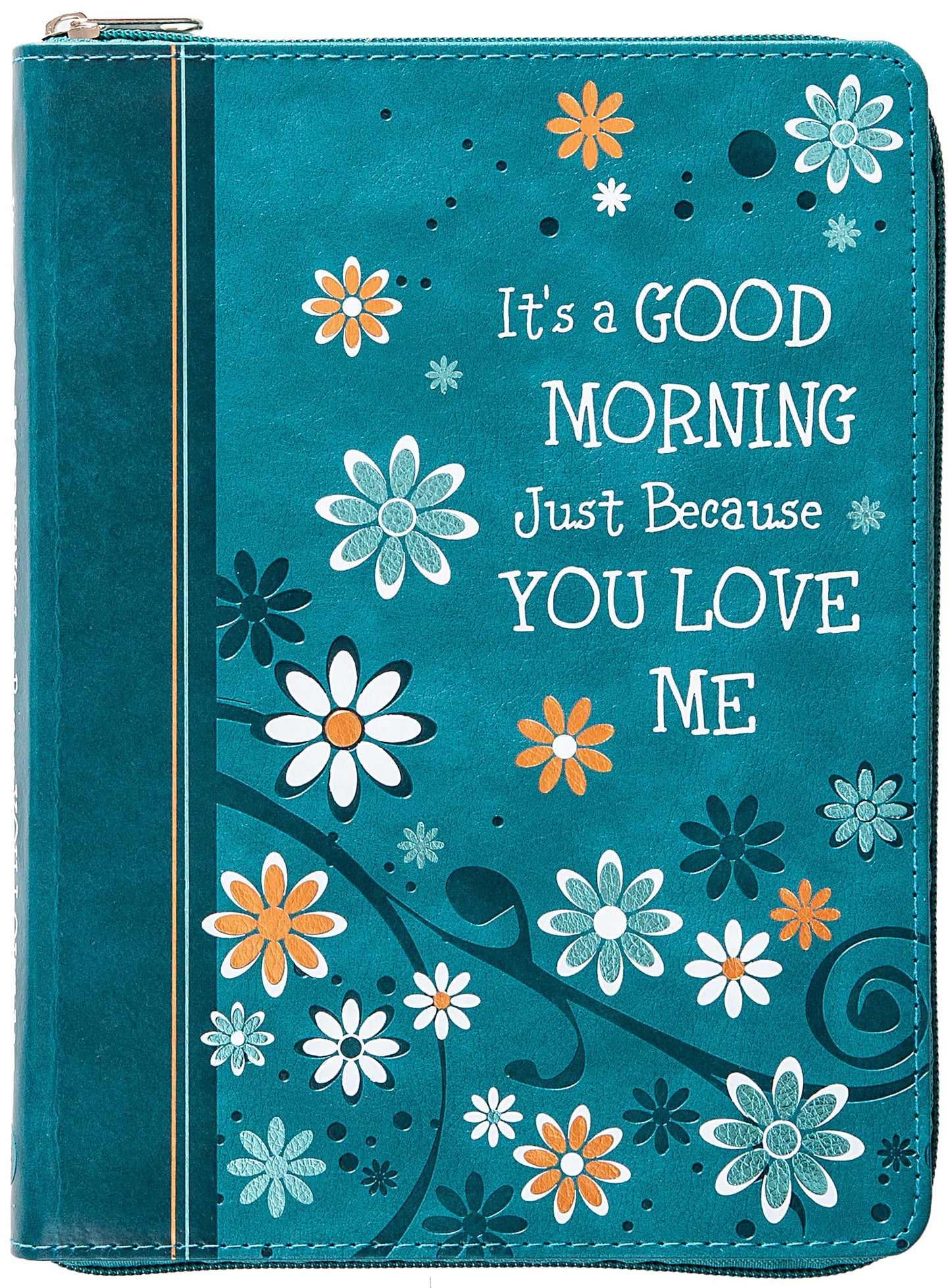 It’s a Good Morning Just Because You Love Me: 365 Daily Devotions – God's Love for You is Unchanging!