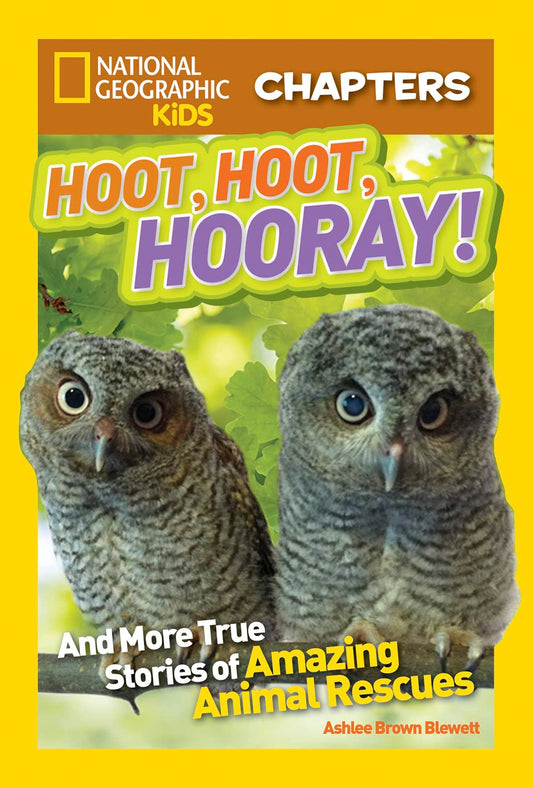 National Geographic Kids Chapters: Hoot, Hoot, Hooray!: And More True Stories of Amazing Animal Rescues (NGK Chapters) - 9752
