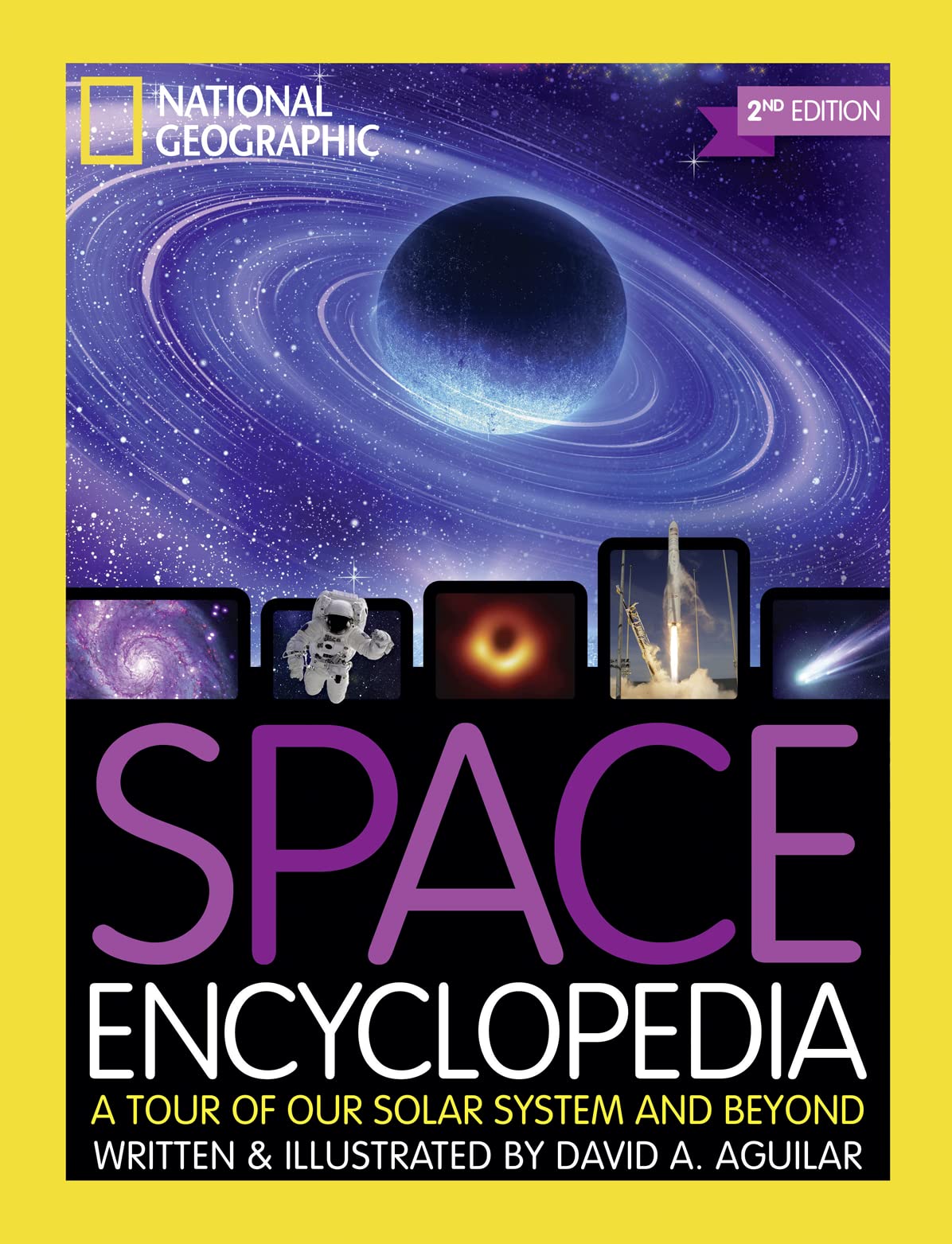 National Geographic Kids Space Encyclopedia, 2nd Edition: A Tour of Our Solar System and Beyond (NGK Encyclopedias)