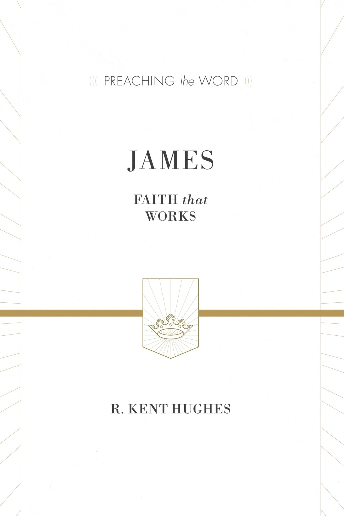James: Faith That Works (Preaching the Word)