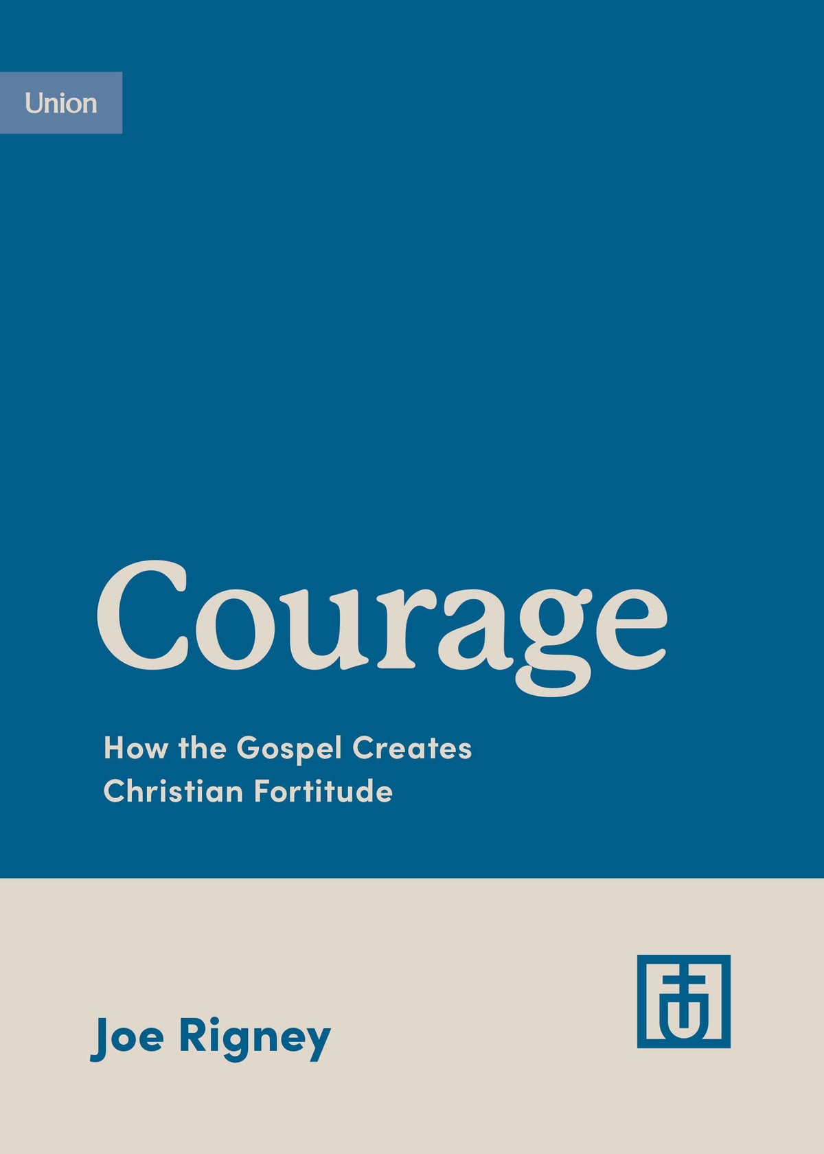 Courage: How the Gospel Creates Christian Fortitude (Growing Gospel Integrity)