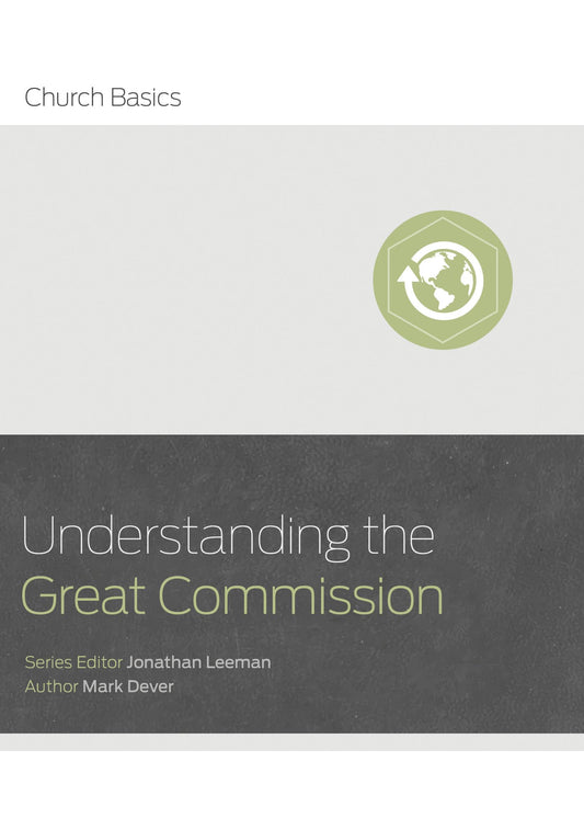 Understanding the Great Commission (Church Basics)