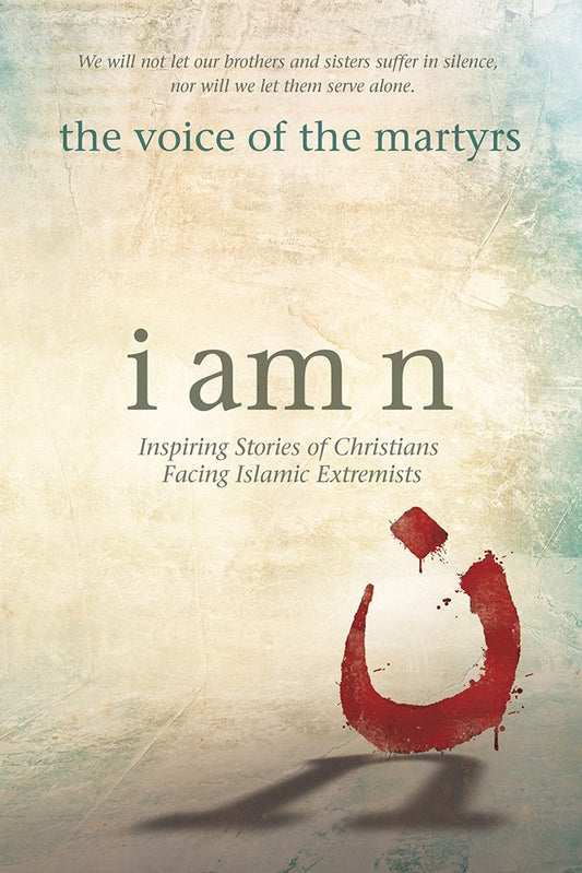 I Am N: Inspiring Stories of Christians Facing Islamic Extremists - 9931