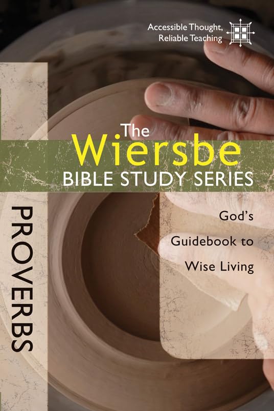The Wiersbe Bible Study Series: Proverbs: God's Guidebook to Wise Living - 6366