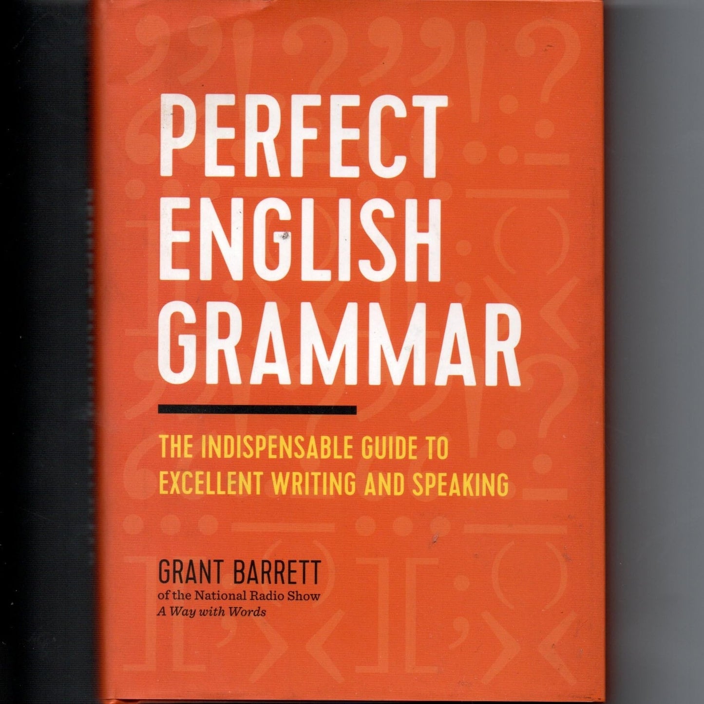 Perfect English Grammar: The Indispensable Guide to Excellent Writing and Speaking