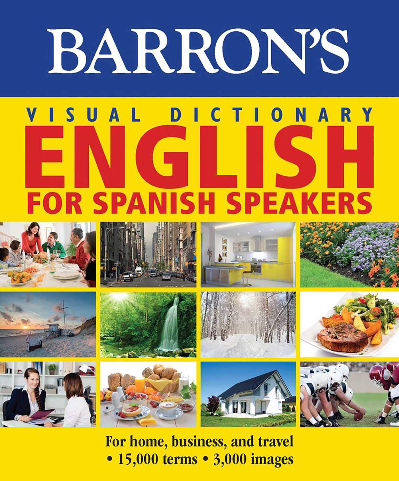 Visual Dictionary: English for Spanish Speakers: For Home, For Business, and Travel: Ingles Para Hispanohablantes (Barron's Visual Dictionaries)
