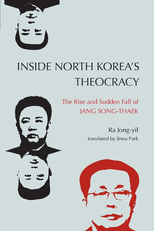 Inside North Korea's Theocracy: The Rise and Sudden Fall of Jang Song-thaek - 7826