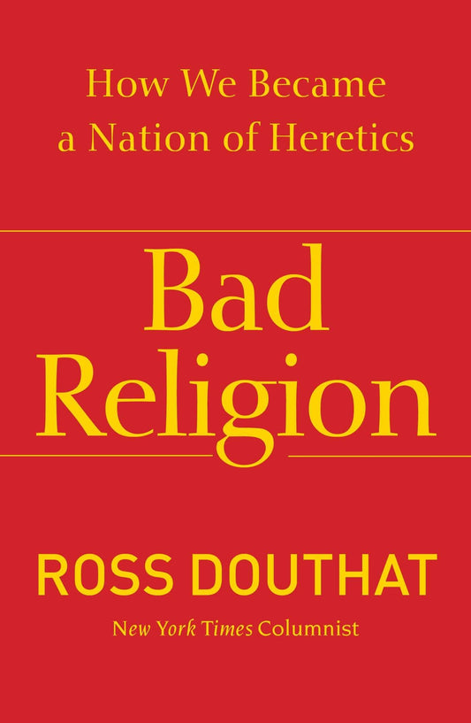 Bad Religion: How We Became a Nation of Heretics - 1793