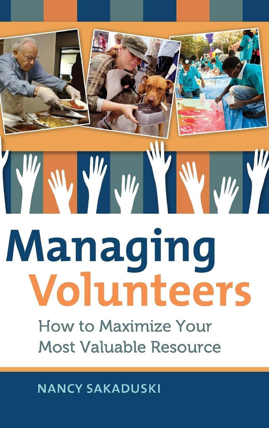 Managing Volunteers: How to Maximize Your Most Valuable Resource - 8360