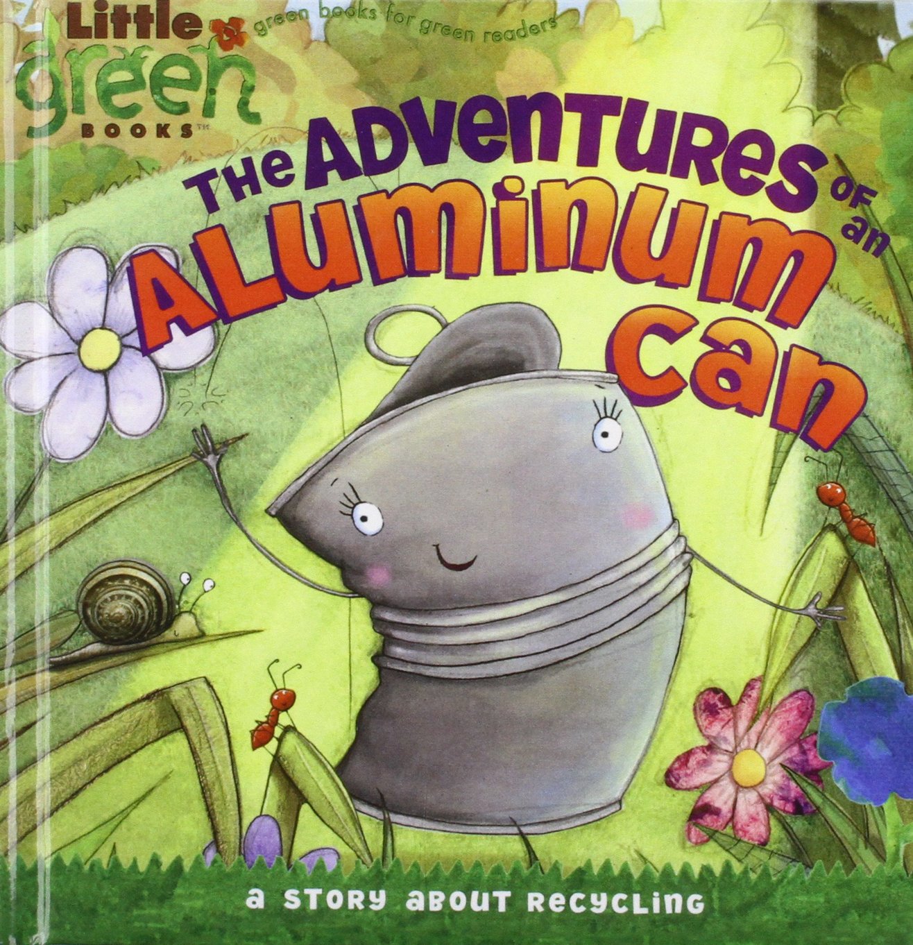 The Adventures of an Aluminum Can: A Story About Recycling (Little Green Books)