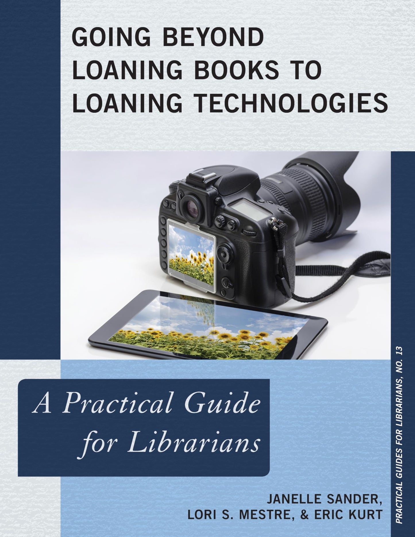 Going Beyond Loaning Books to Loaning Technologies: A Practical Guide for Librarians