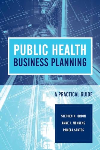 Public Health Business Planning: A Practical Guide: . - 4356