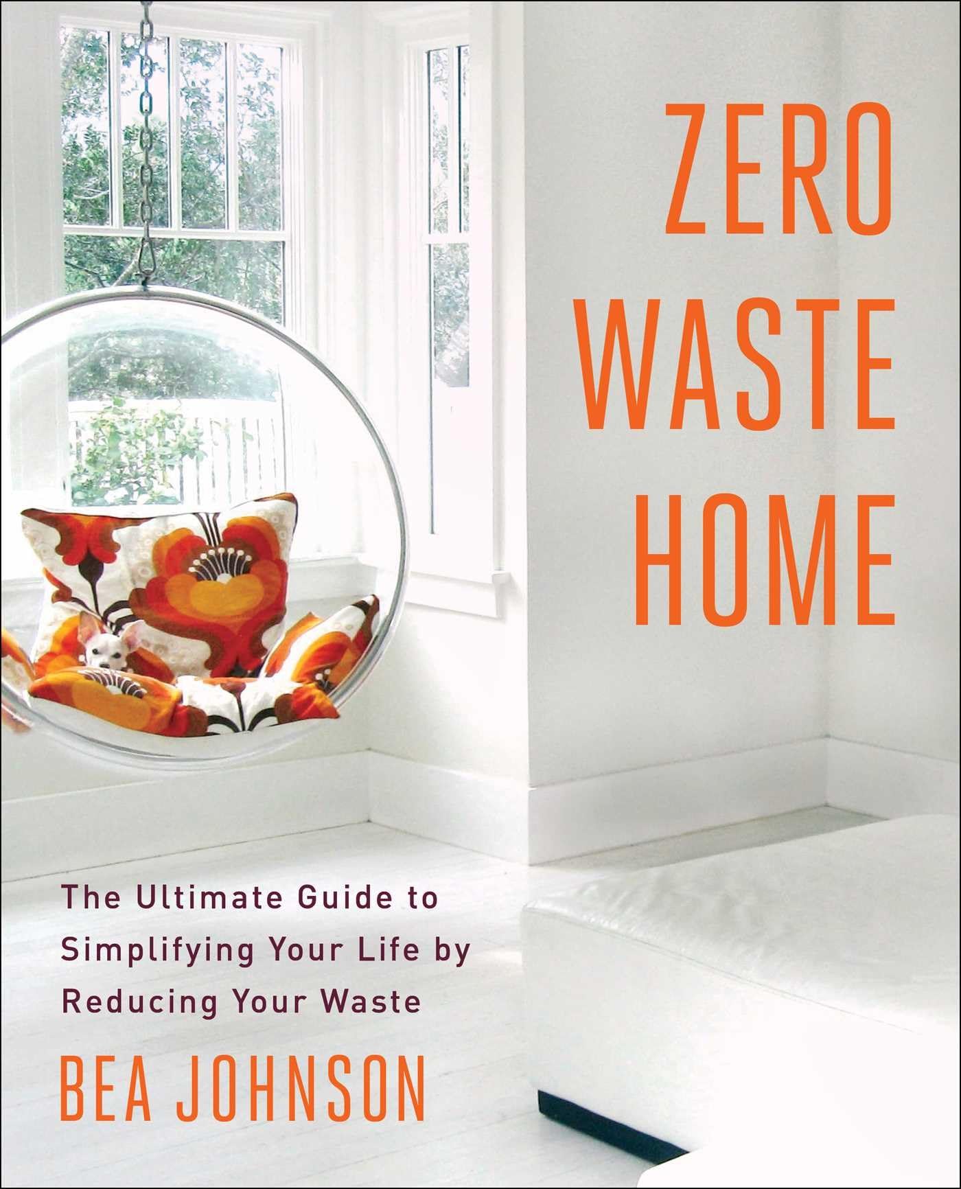 Zero Waste Home: The Ultimate Guide to Simplifying Your Life by Reducing Your Waste - 4009