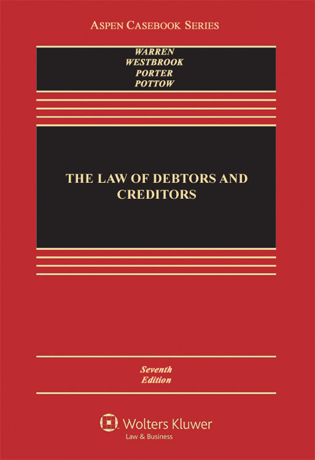 The Law of Debtors and Creditors: Text, Cases, and Problems (Aspen Casebook)