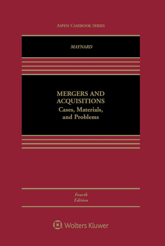 Mergers and Acquisitions: Cases, Materials, and Problems (Aspen Coursebook) - 7633