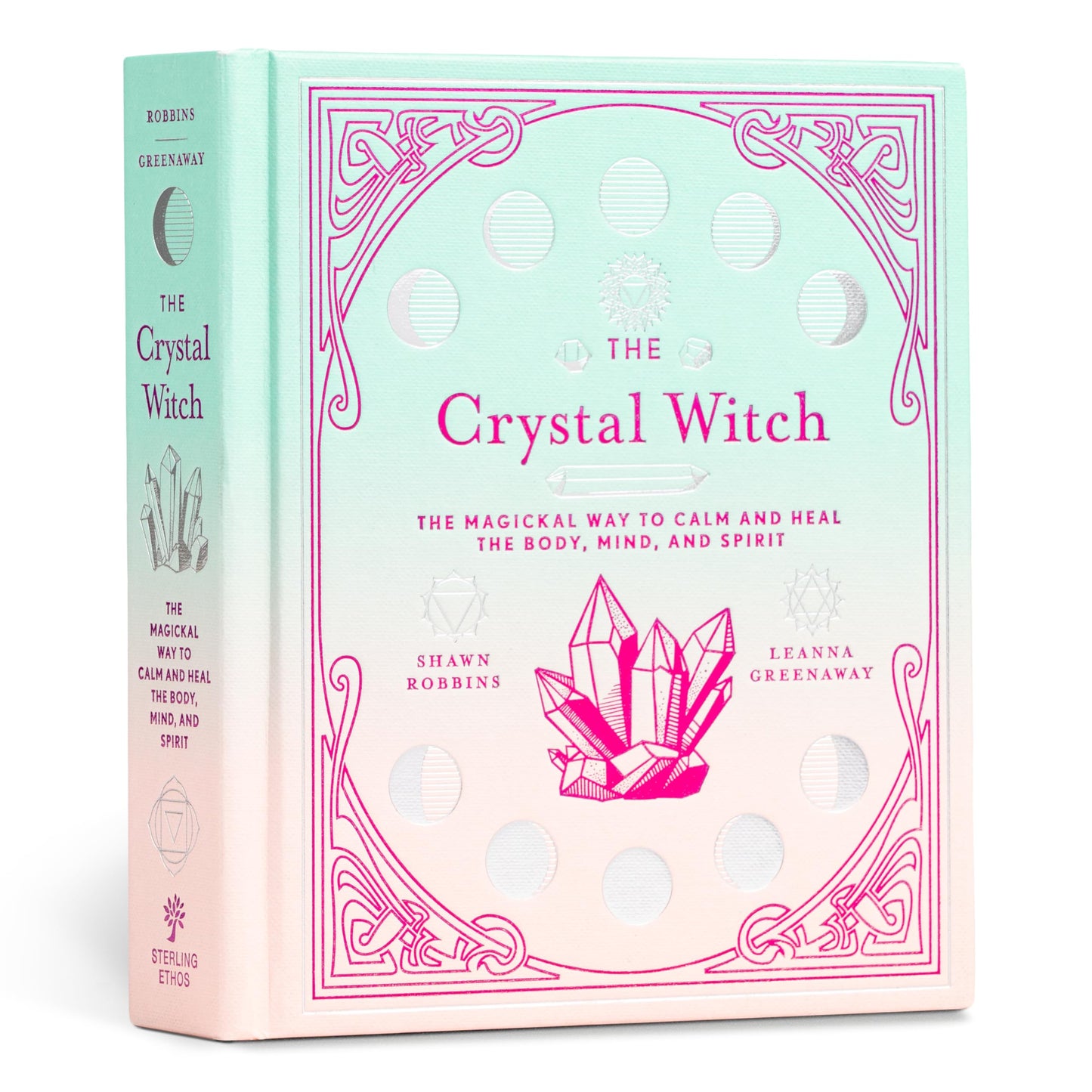The Crystal Witch: The Magickal Way to Calm and Heal the Body, Mind, and Spirit (The Modern-Day Witch, 6)
