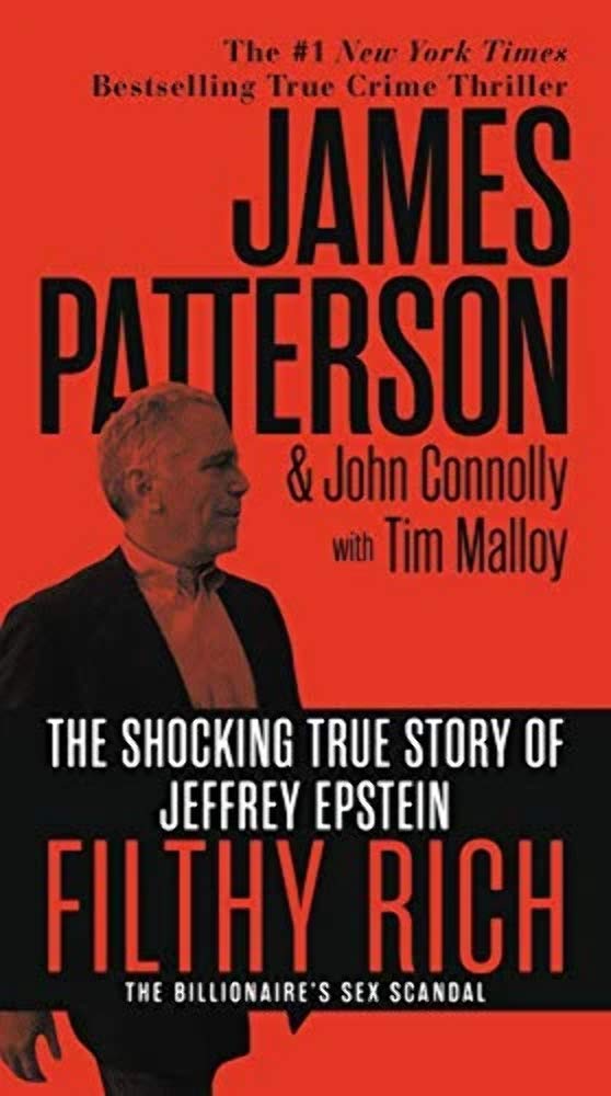 Filthy Rich: The Jeffrey Epstein Story (James Patterson True Crime, 1)