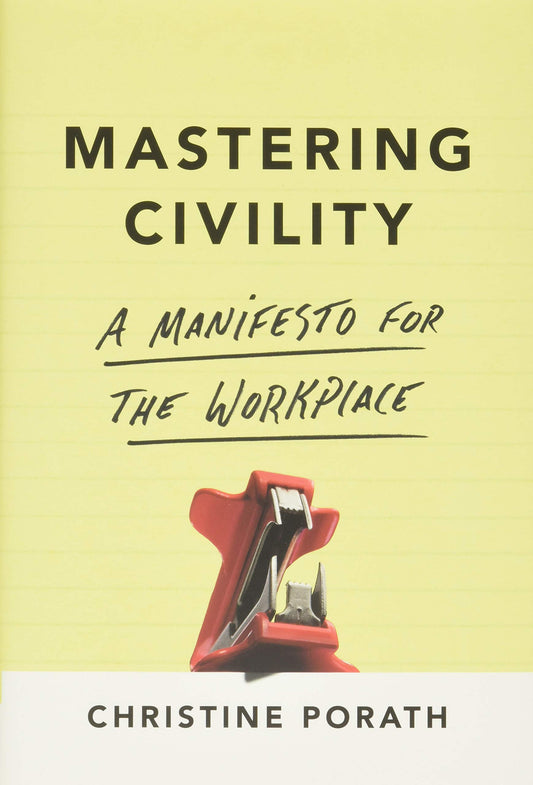 Mastering Civility: A Manifesto for the Workplace - 5786