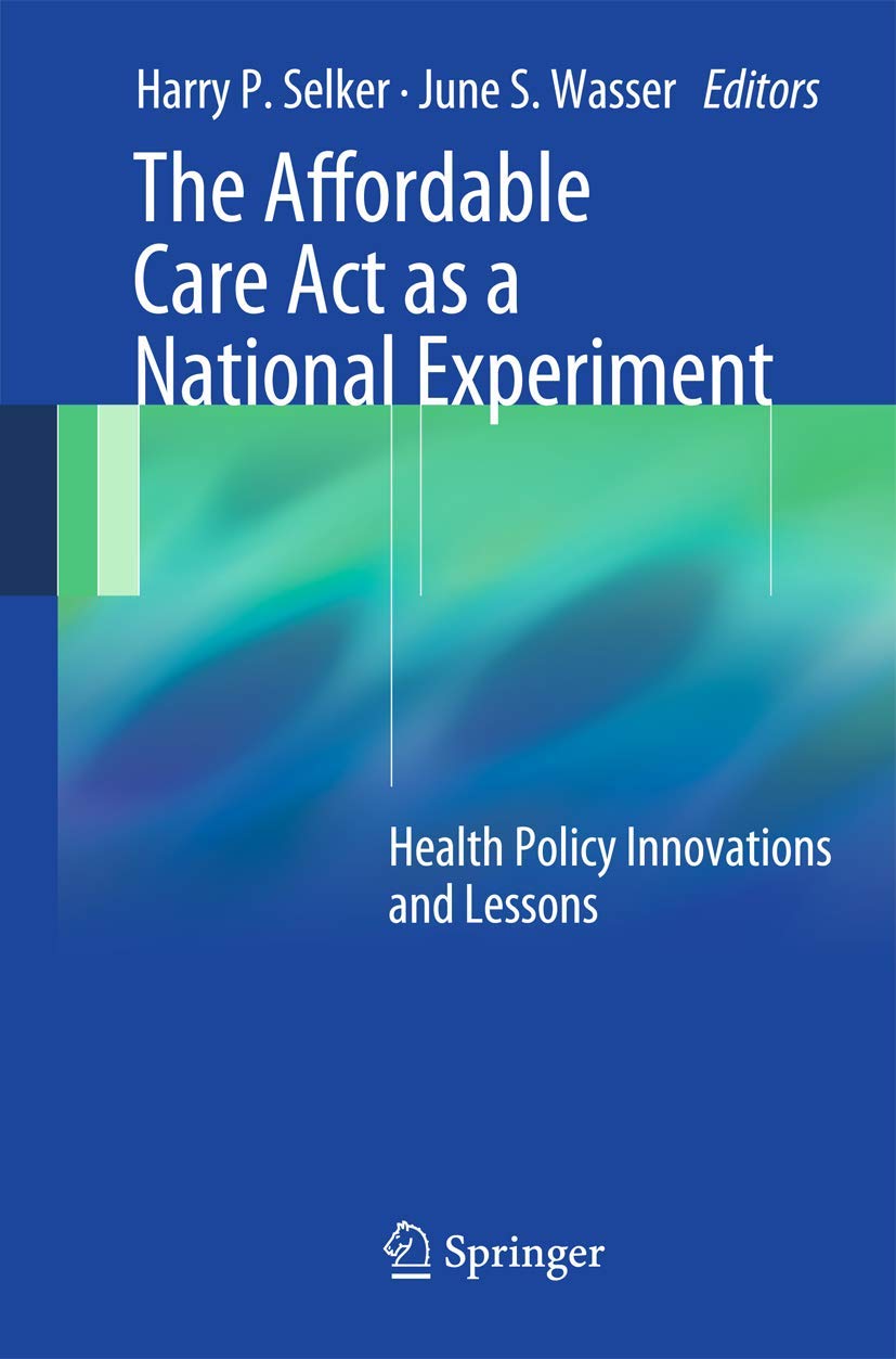 The Affordable Care Act as a National Experiment: Health Policy Innovations and Lessons