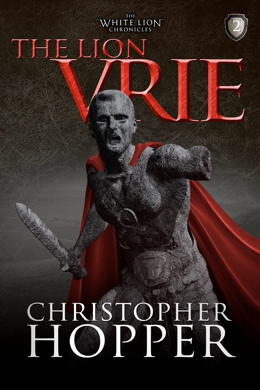 The Lion Vrie: The White Lion Chronciles, Book 2 (White Lion Chronicles)