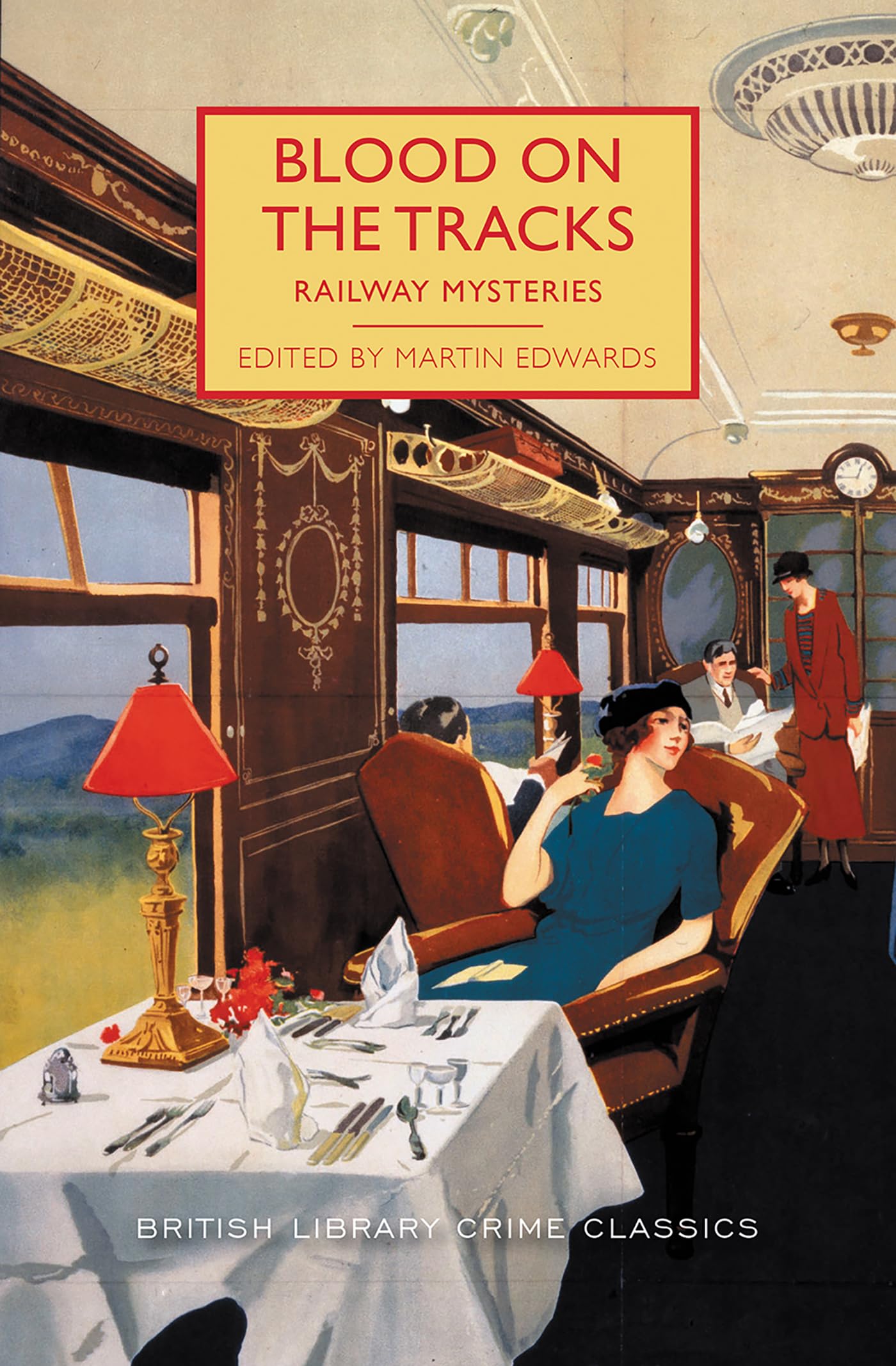 Blood on the Tracks: Fifteen Locked-Room Mysteries set on Train Tracks (British Library Crime Classics)