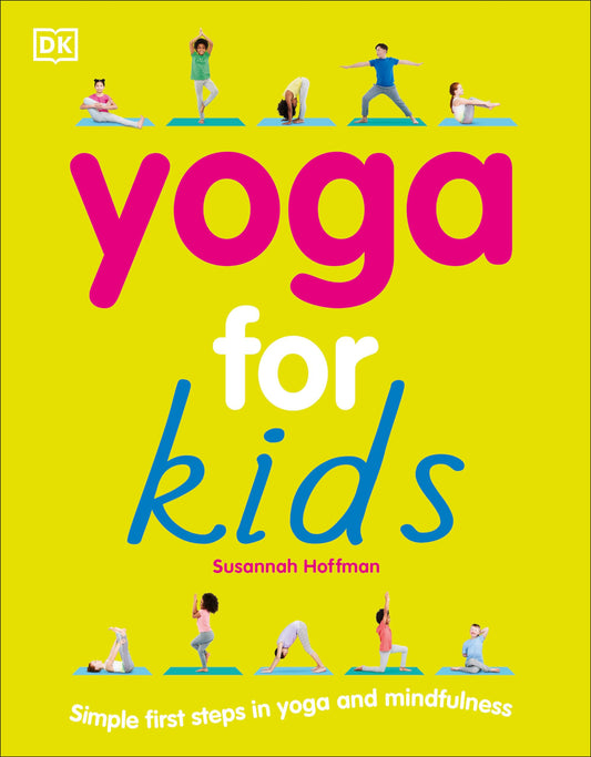 Yoga For Kids: Simple First Steps in Yoga and Mindfulness (Mindfulness for Kids) - 9080