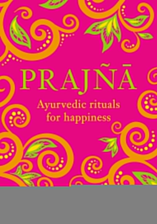 Prajna: Ayurvedic Rituals For Happiness - 6612