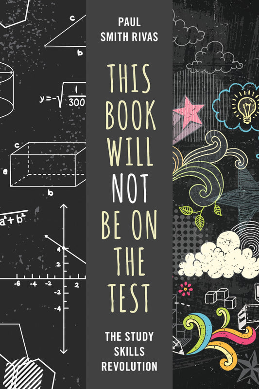 This Book Will Not Be on the Test: The Study Skills Revolution - 7894