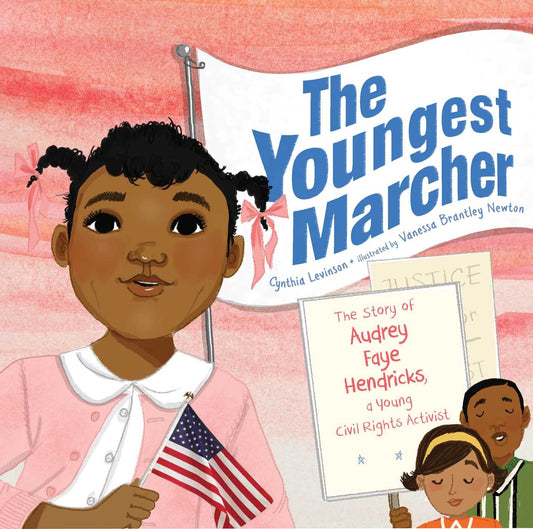 The Youngest Marcher: The Story of Audrey Faye Hendricks, a Young Civil Rights Activist - 6453