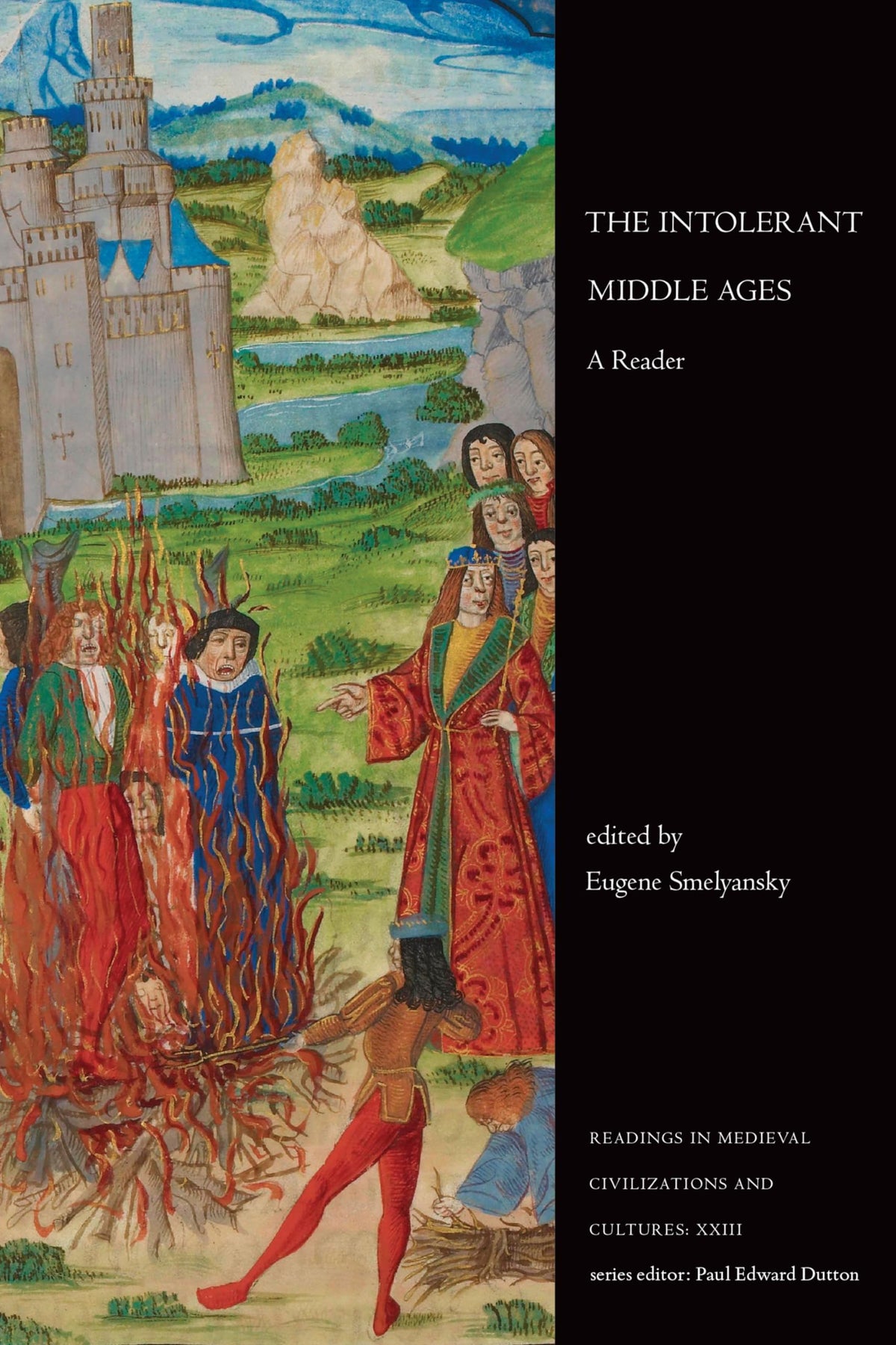 The Intolerant Middle Ages: A Reader (Readings in Medieval Civilizations and Cultures)