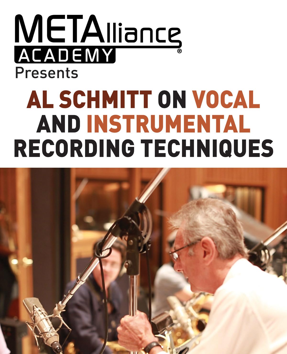Al Schmitt on Vocal and Instrumental Recording Techniques | METAlliance Academy Music Production Guide | Microphone Selection and Placement for Drums, Bass, Piano, Guitars and More - 8899
