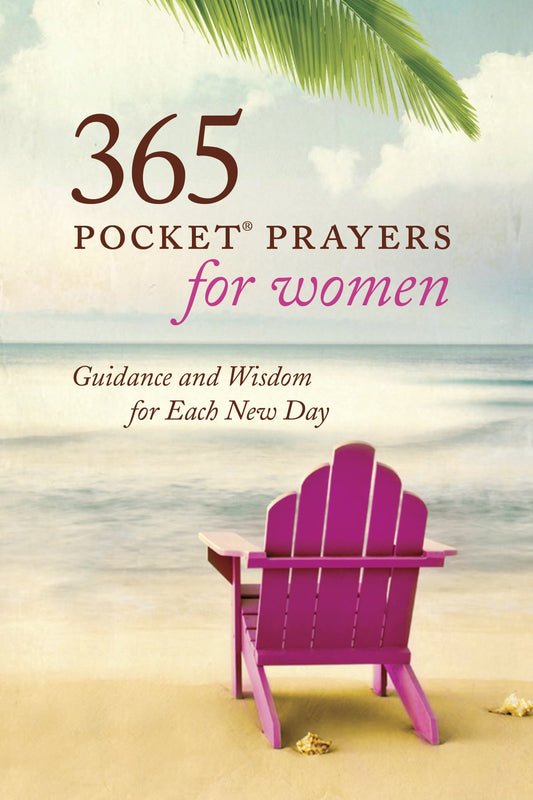 365 Pocket Prayers for Women: Guidance and Wisdom for Each New Day - 3560
