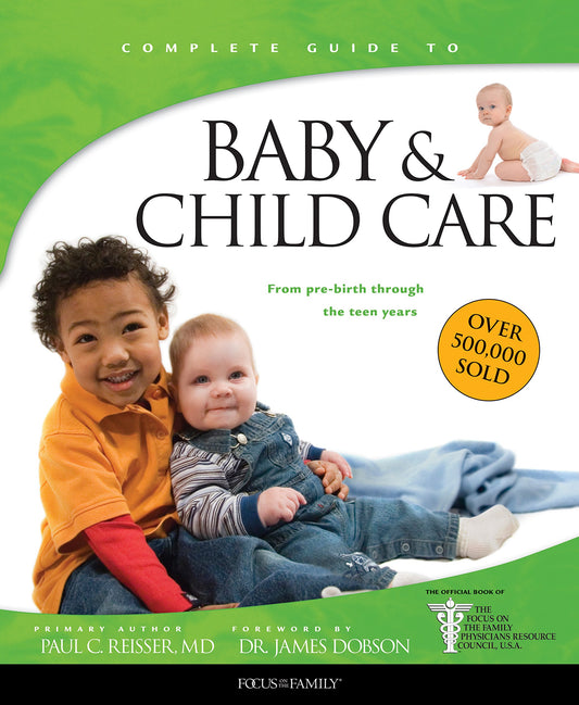 Baby & Child Care: From Pre-Birth through the Teen Years (FOTF Complete Guide) - 7458