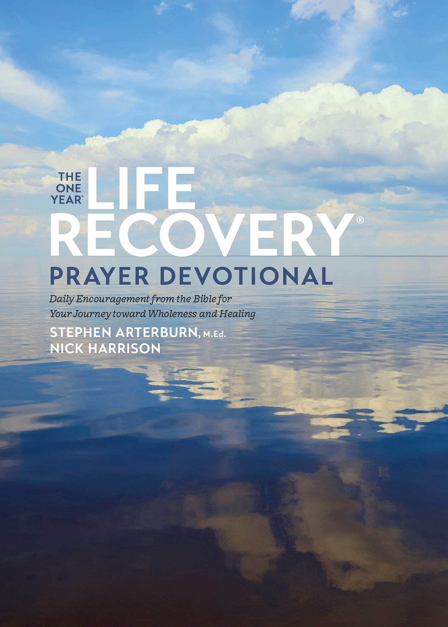 The One Year Life Recovery Prayer Devotional: Daily Encouragement from the Bible for Your Journey toward Wholeness and Healing