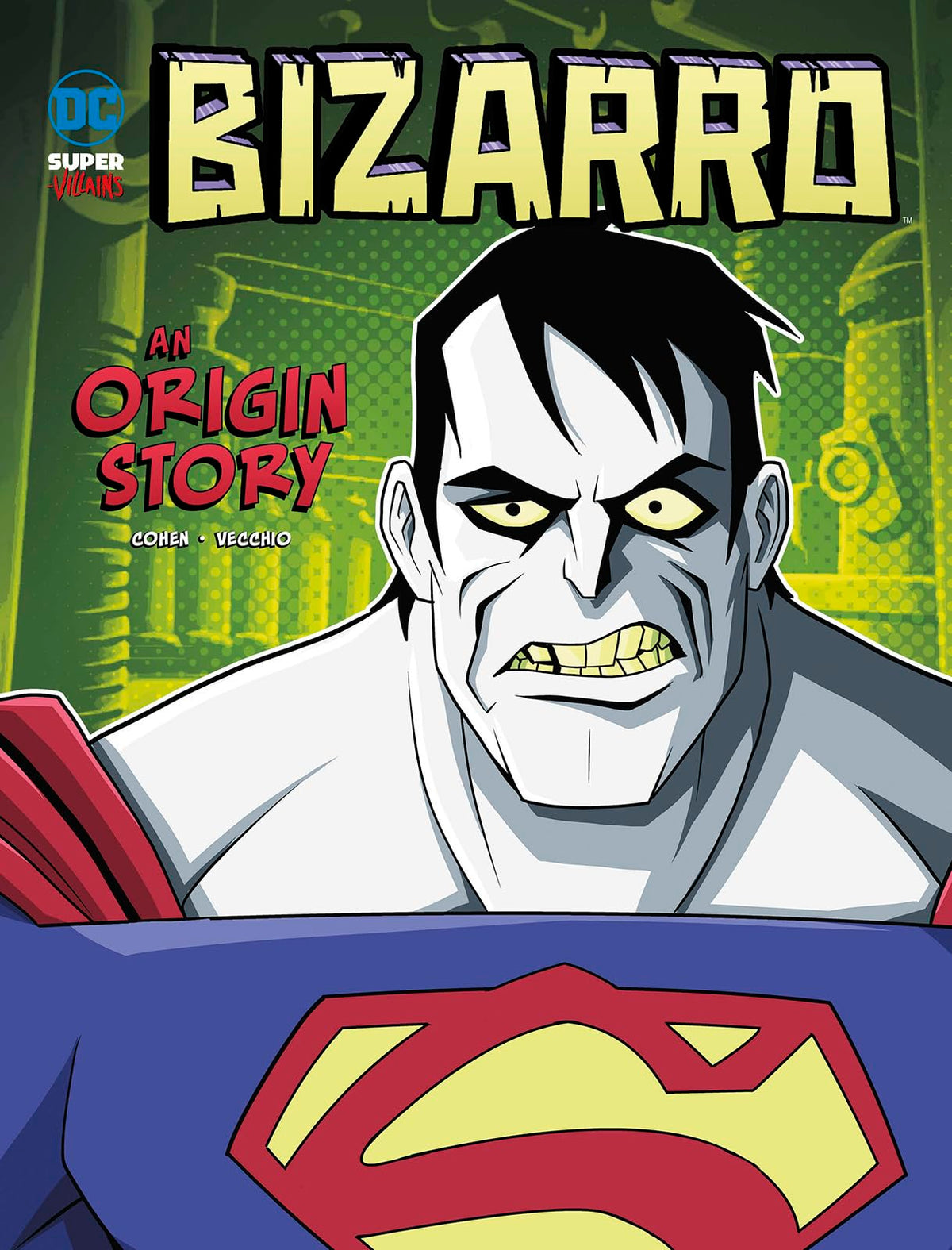 Bizarro: An Origin Story (DC Super-Villains Origins)