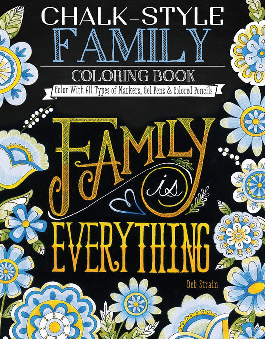 Chalk-Style Family Coloring Book: Color With All Types of Markers, Gel Pens & Colored Pencils (Design Originals) 32 Cozy Designs with Sayings Celebrating Families in the Rustic Folk Art Style of Chalk