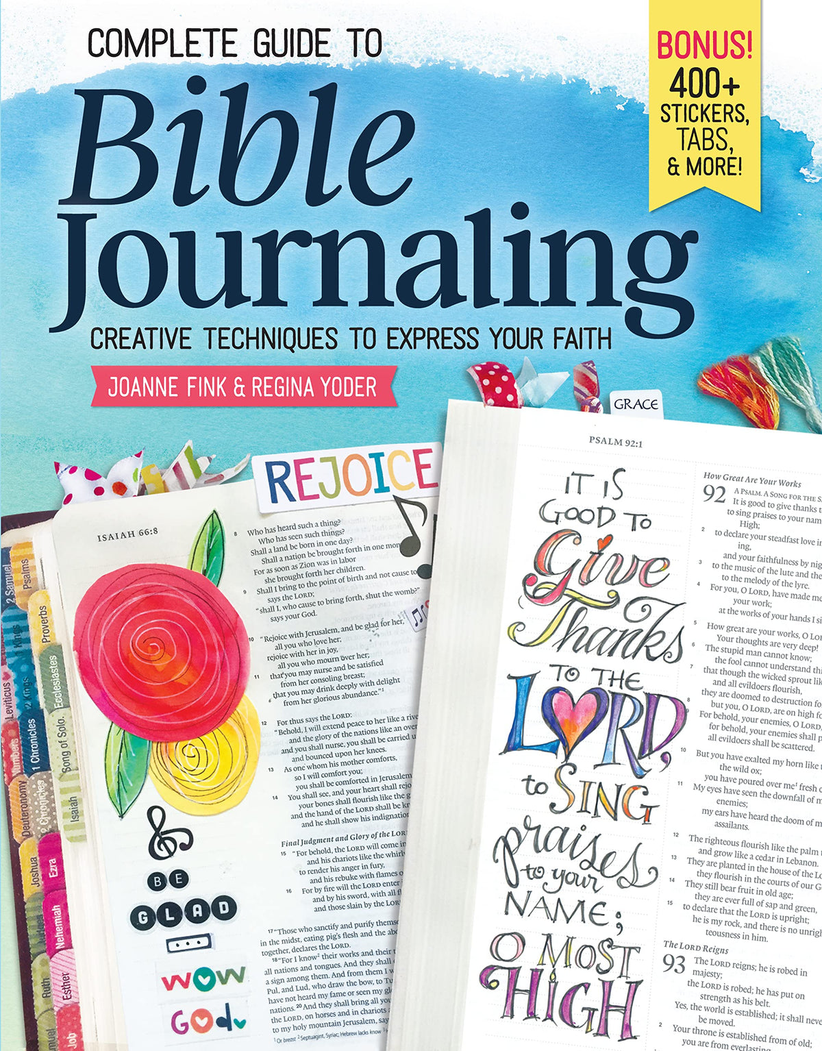 Complete Guide to Bible Journaling: Creative Techniques to Express Your Faith, Includes 270 Stickers, 150 Designs on Perforated Pages, and 60 Designs on Translucent Sheets of Vellum