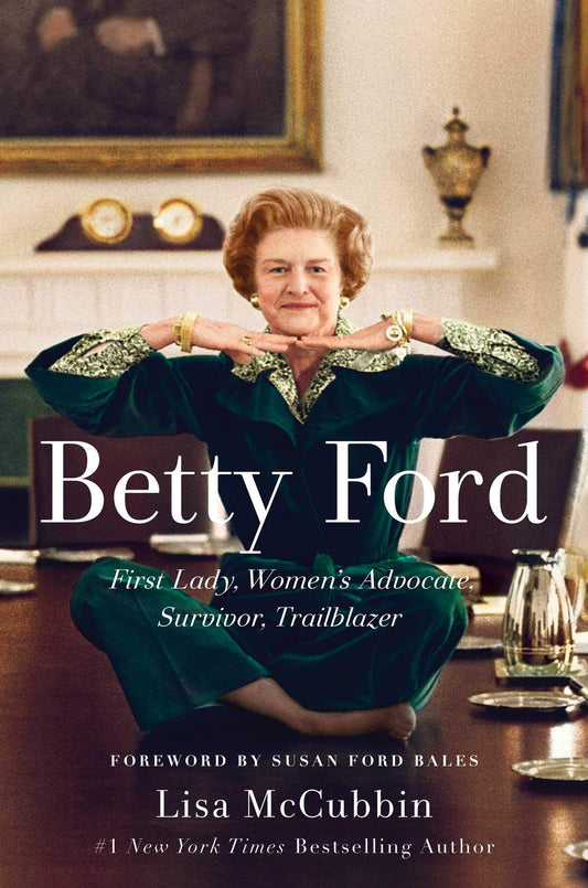 Betty Ford: First Lady, Women's Advocate, Survivor, Trailblazer - 1317