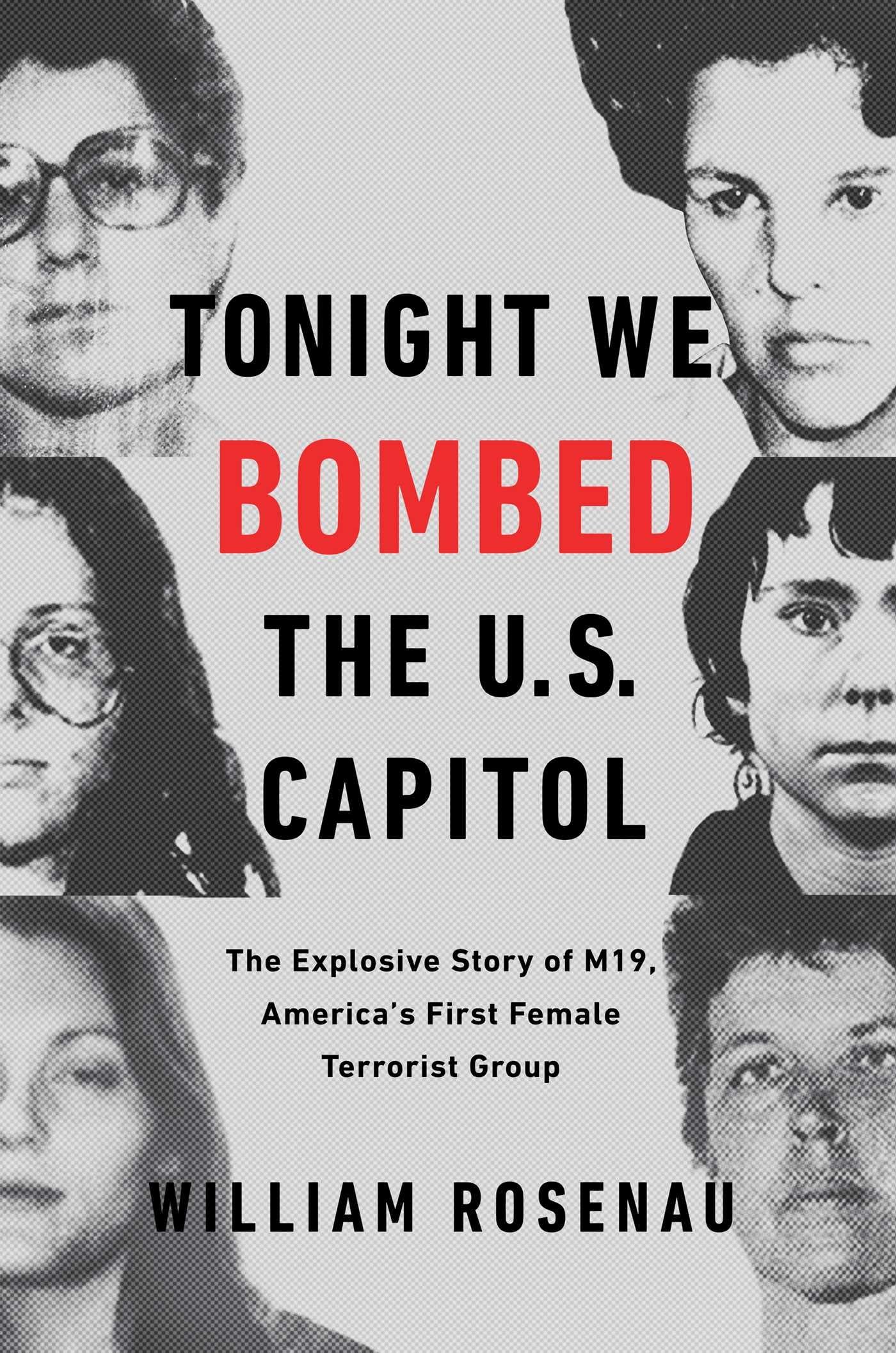 Tonight We Bombed the U.S. Capitol: The Explosive Story of M19, America's First Female Terrorist Group - 6398