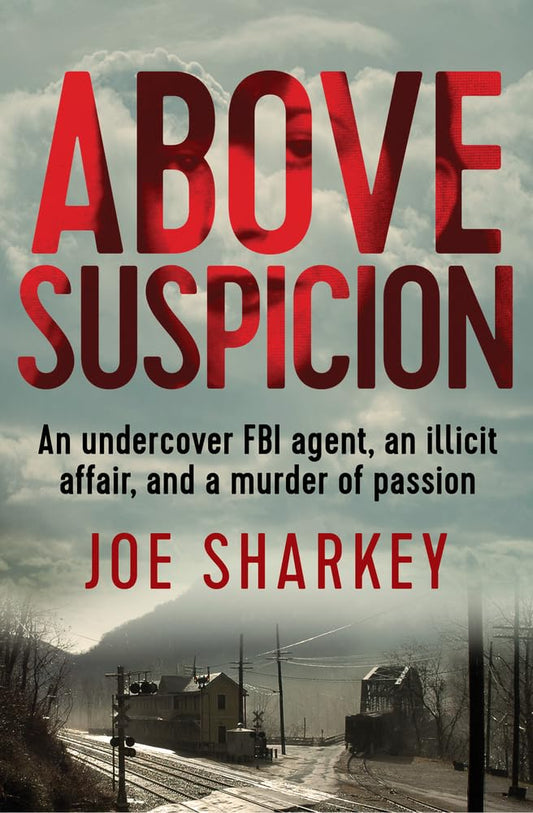 Above Suspicion: An Undercover FBI Agent, an Illicit Affair, and a Murder of Passion - 3347